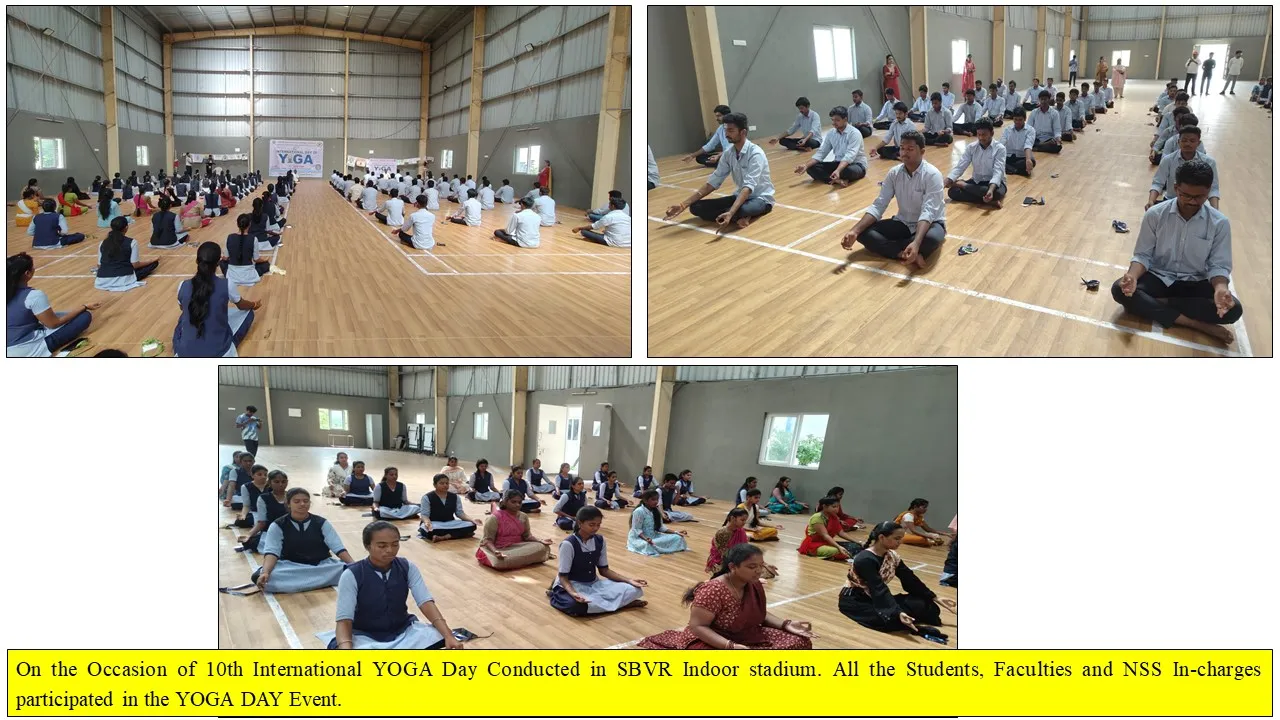 10th International Yoga Day, conducted in the SBVR indoor stadium with students, faculty and NSS in-charges